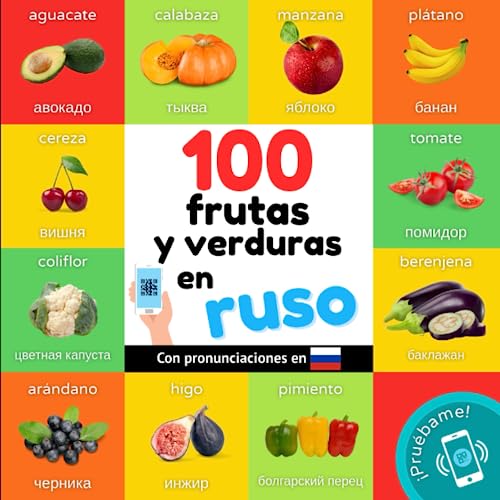 100 frutas y verduras en ruso: Libro ilustrado bilingüe para niños: español / ruso con pronunciaciones (Aprender ruso)