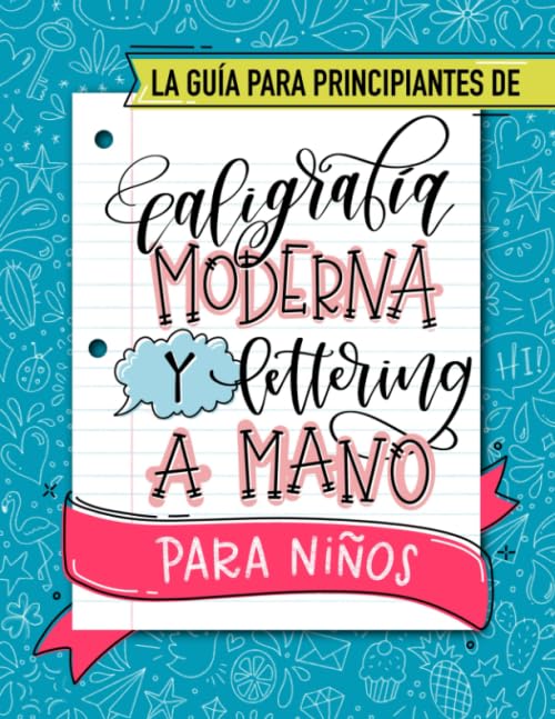 La guía para principiantes de caligrafía moderna y lettering a mano para niños