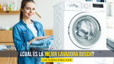 ¿Cuál es la mejor lavadora Bosch? – Comparativa 2025
