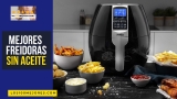 Descubre las 3 mejores freidoras sin aceite de 2025: 50, 100 y 150 euros