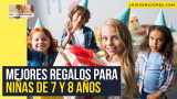 Mejores regalos para niñas de 7 y 8 años 2025